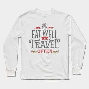 Eat Well Travel Often. Ship Long Sleeve T-Shirt